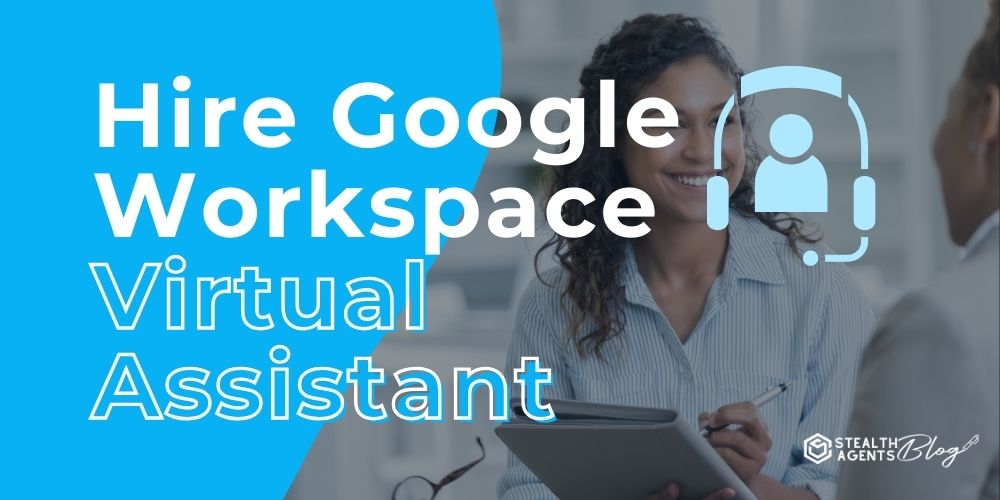 Hire Google Workspace Virtual Assistant – Expert Setup Support