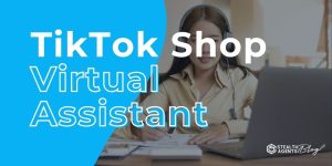 TikTok Shop Virtual Assistant – Scale Sales on TikTok Fast