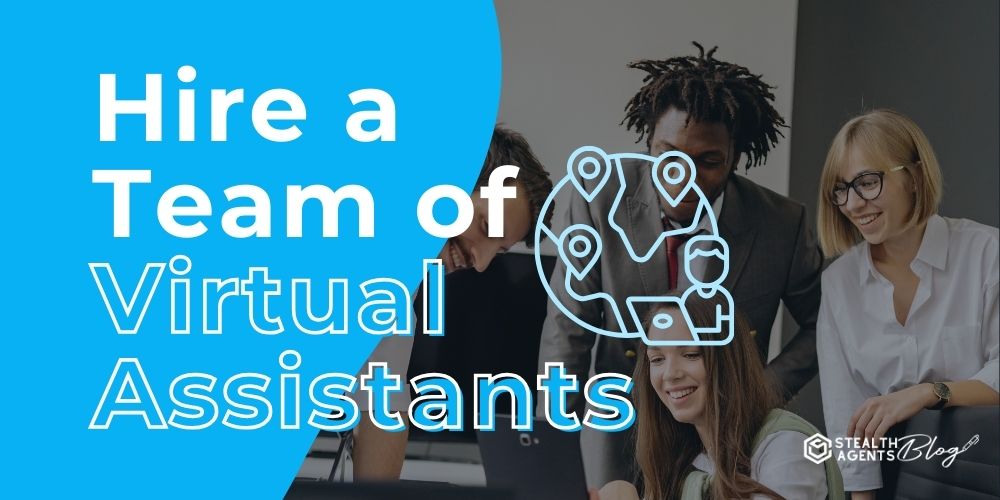 Hire a Team of Virtual Assistants – Grow Without Overhead