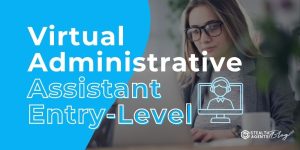 Virtual Administrative Assistant Entry-Level – Immediate Support