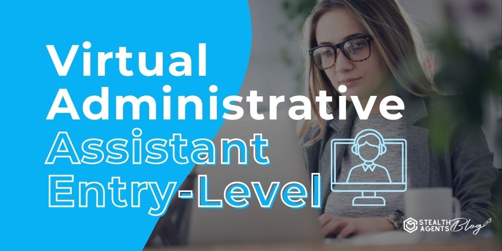 Virtual Administrative Assistant Entry-Level – Immediate Support