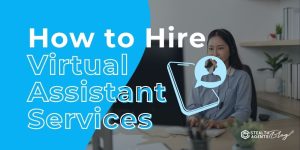 How to Hire Virtual Assistant Services – Free Up Your Time