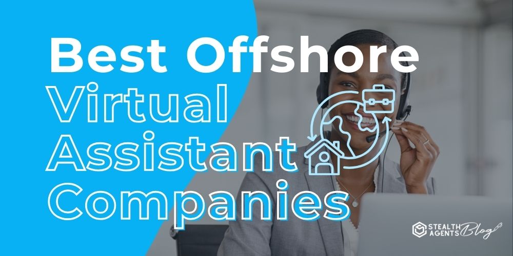 Best Offshore Virtual Assistant Companies – Hiring Guide Now