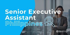 Senior Executive Assistant Philippines – Top Talent