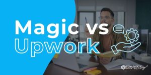 Magic vs Upwork: Cost, Quality & VA Support Compared