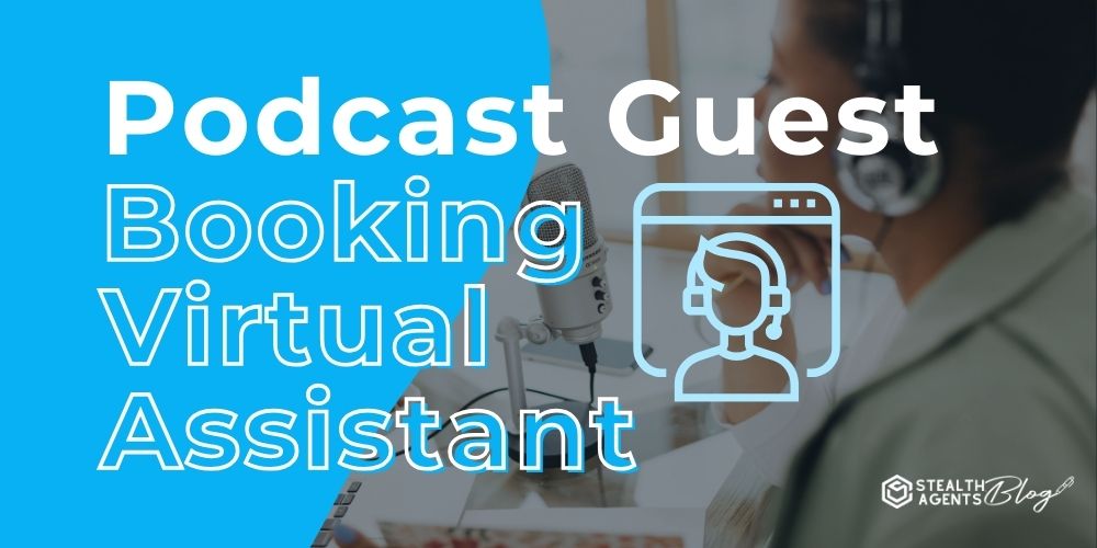 Podcast Guest Booking Virtual Assistant – Get More Interviews