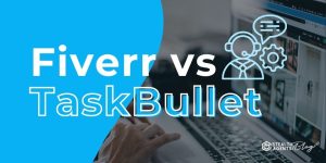 Fiverr vs TaskBullet – Cost, Quality & VA Support Compared
