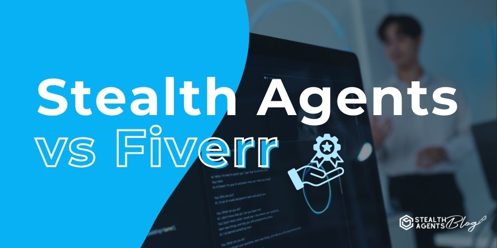 Stealth Agents vs Fiverr – Cost, Quality & VA Support Compared