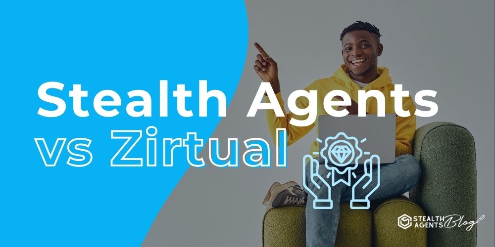 Stealth Agents vs Zirtual – Managed Executive VA Comparison