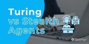 Turing vs Stealth Agents: Developers or Business Support?