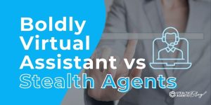Boldly Virtual Assistant vs Stealth Agents – Pricing and Value