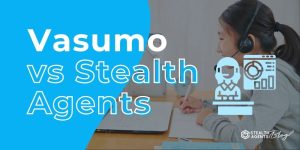 Vasumo vs Stealth Agents: Automation or Full-Time Support?