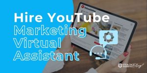 Hire YouTube Marketing Virtual Assistant