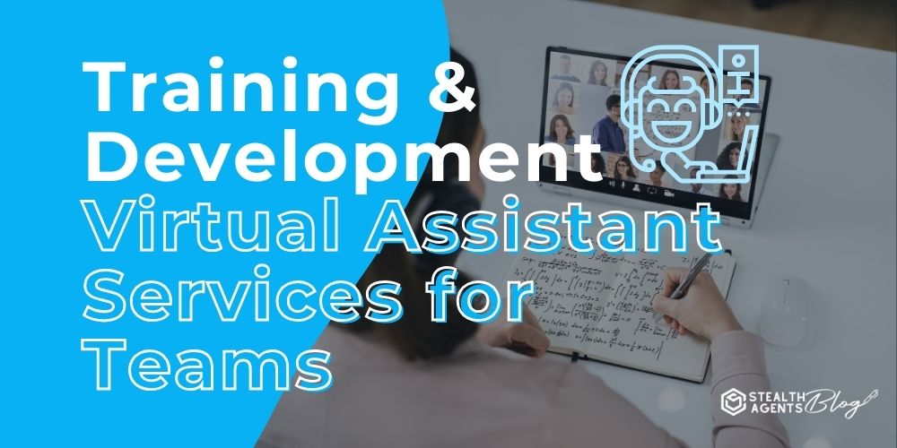 Training & Development Virtual Assistant Services for Teams