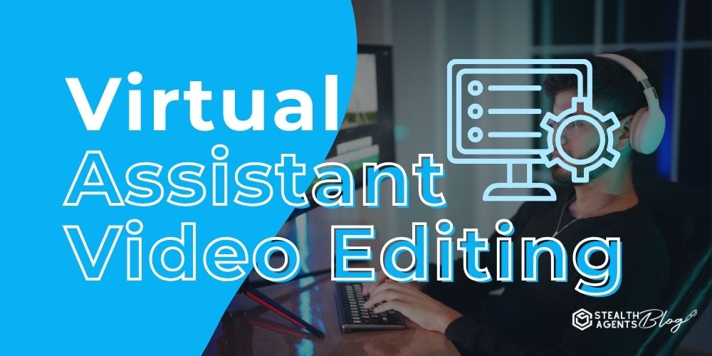 Virtual Assistant Video Editing – YouTube & Social Media Help