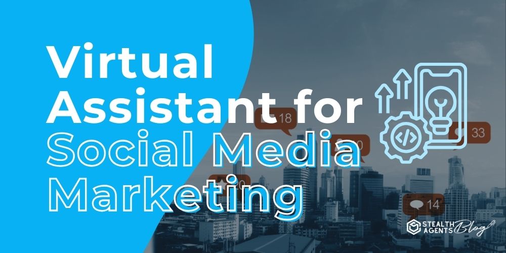 Virtual Assistant for Social Media Marketing – Engagement Help
