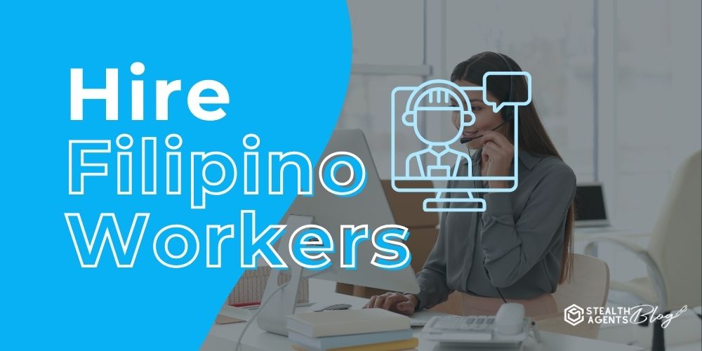 Hire Filipino Workers – Proven Talent for Business Growth