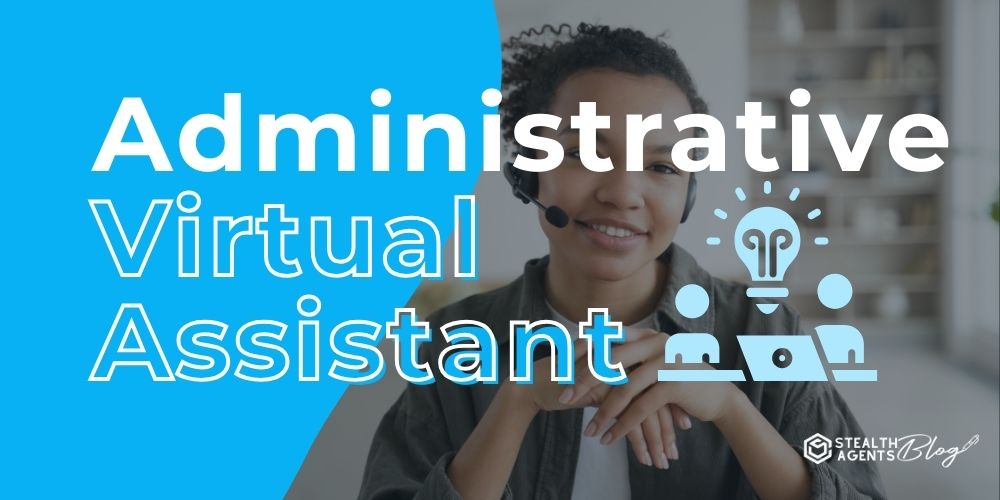 Administrative Virtual Assistant – Hiring Guide for Teams Now