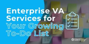 Enterprise VA Services for Your Growing To-Do List