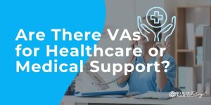 Are There VAs for Healthcare or Medical Support?