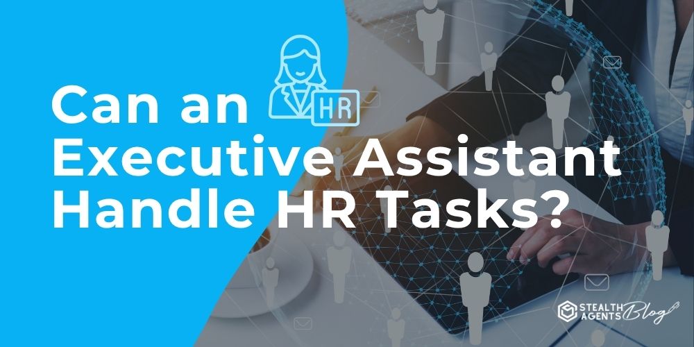 Can an Executive Assistant Handle HR Tasks?