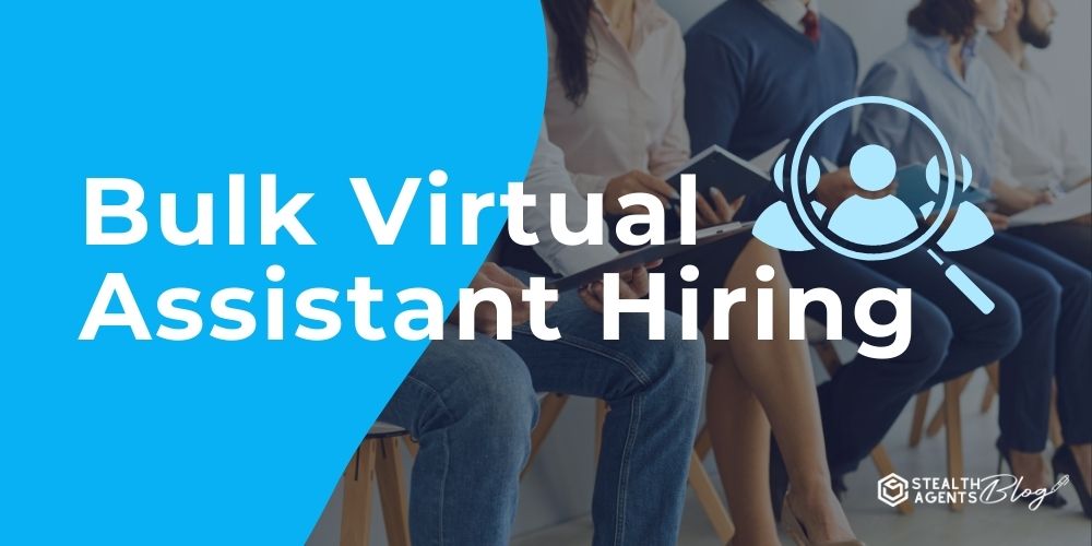 Bulk Virtual Assistant Hiring