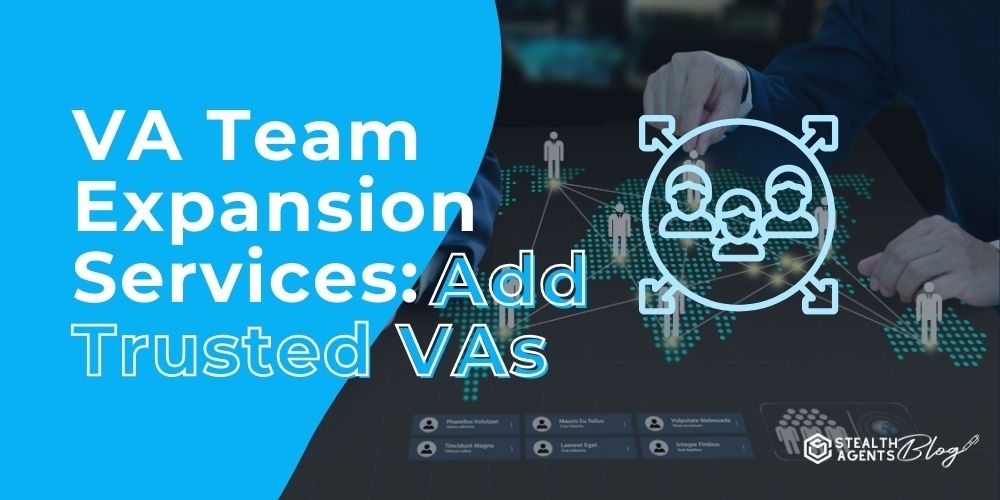 VA Team Expansion Services: Add Trusted VAs