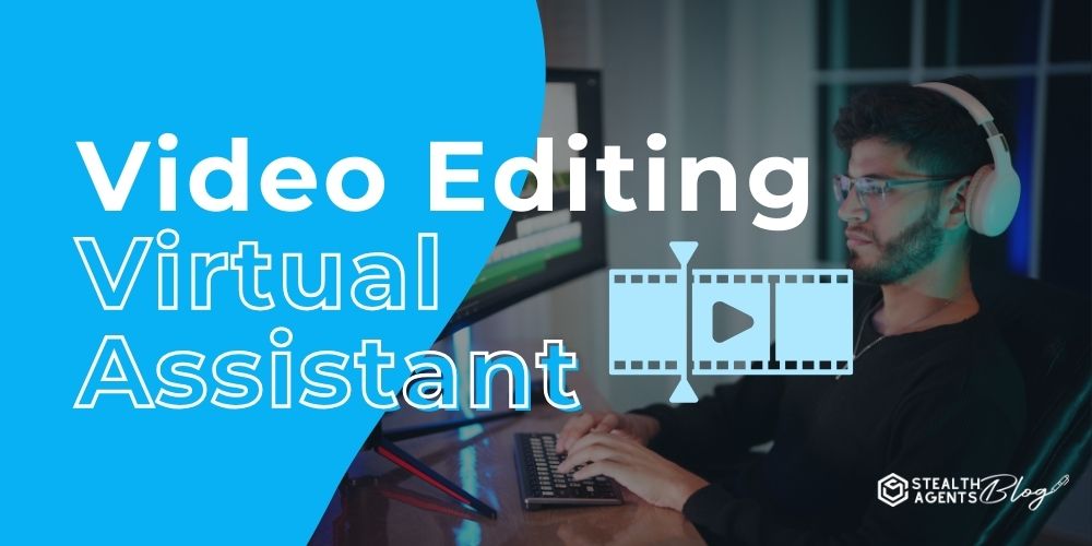 Video Editing Virtual Assistant - Hire Top Talent Now