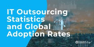 IT Outsourcing Statistics and Global Adoption Rates