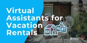 Virtual Assistants for Vacation Rentals