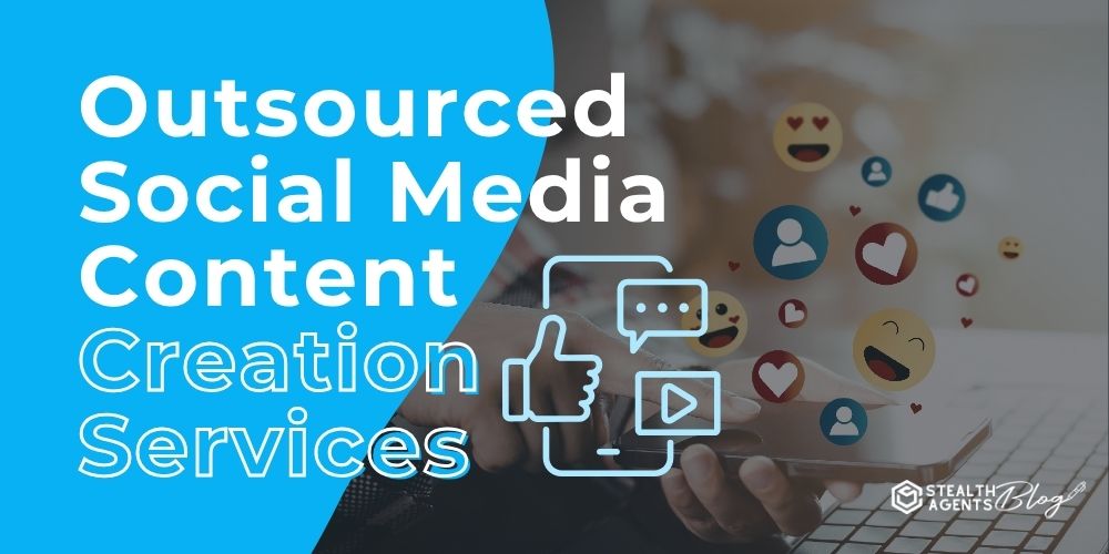 Outsourced Social Media Content Creation Services