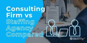 Consulting Firm vs Staffing Agency Compared