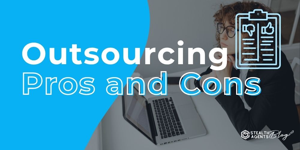 Outsourcing Pros and Cons – Quick Tips to Avoid Pitfalls