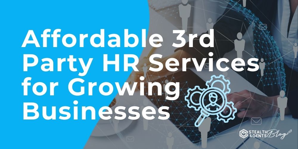 Affordable 3rd Party HR Services for Growing Businesses