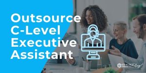 Outsource C-Level Executive Assistant