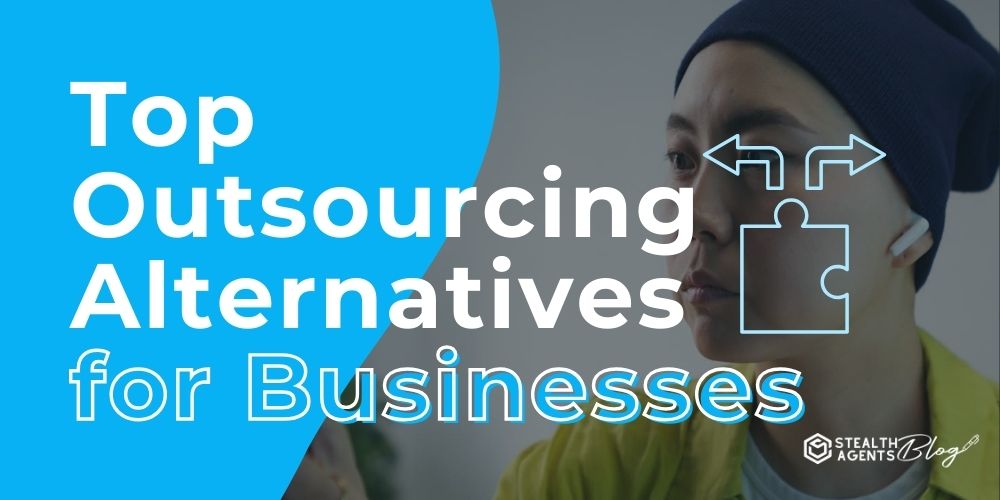 Top Outsourcing Alternatives for Businesses