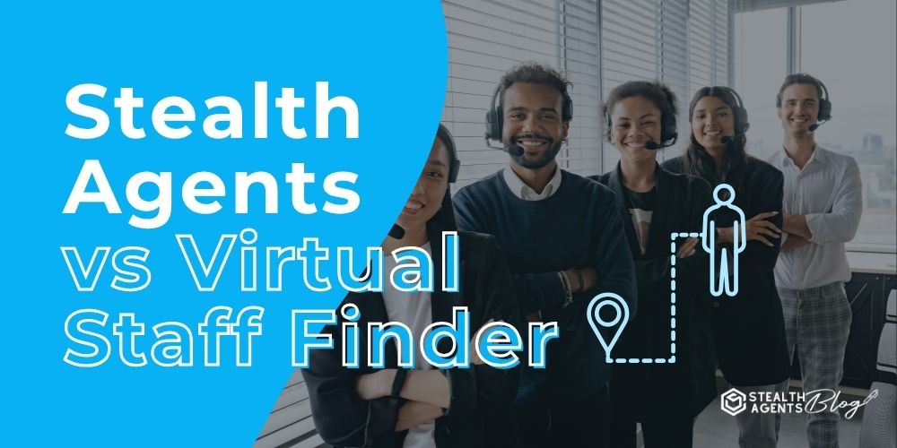 Stealth Agents vs Virtual Staff Finder – Quick Comparison