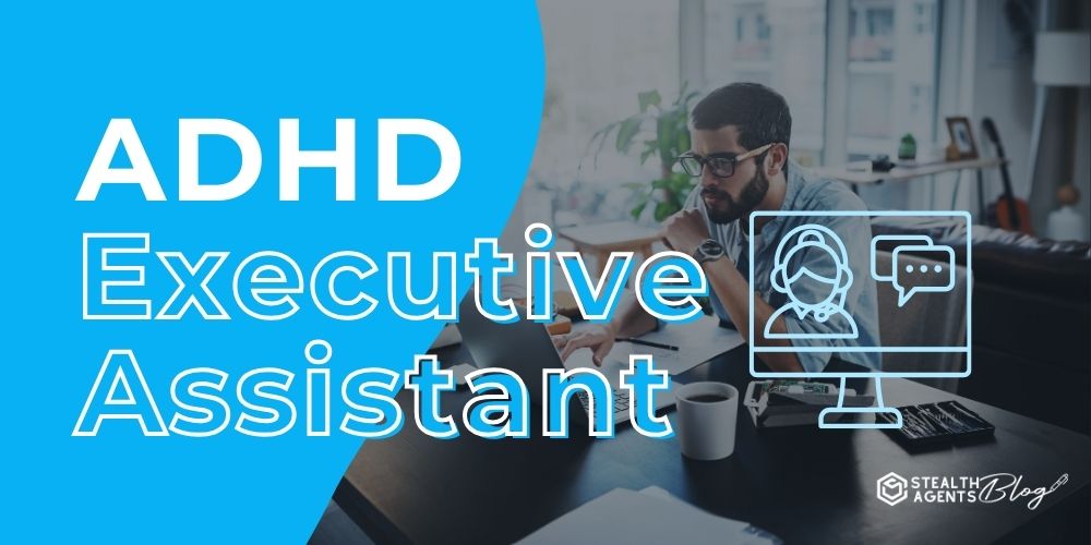 ADHD Executive Assistant – Manage Workflow Without Stress