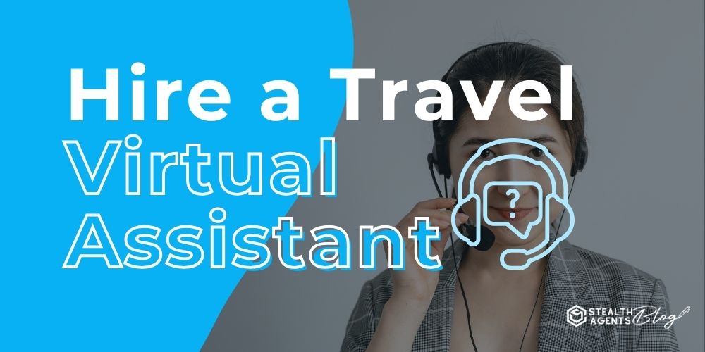 Hire a Travel Virtual Assistant: Pricing, Tasks, ROI Guide