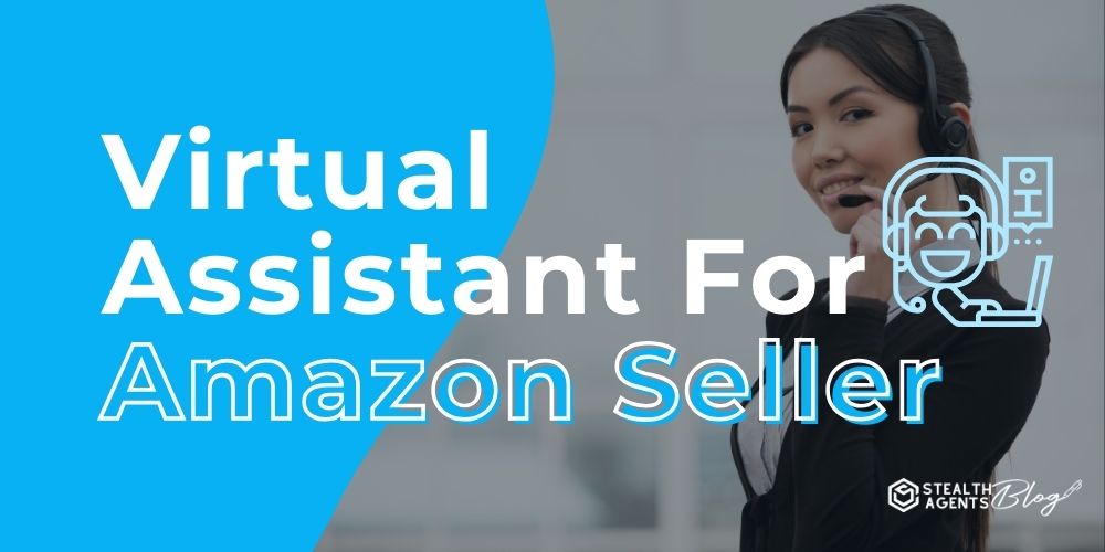 Virtual Assistant For Amazon Seller