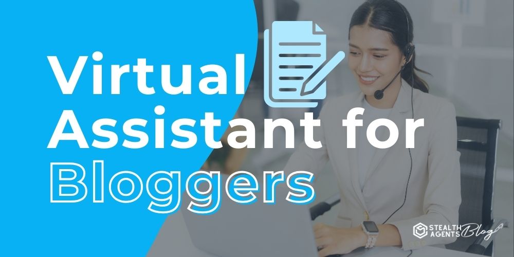 Virtual Assistant for Bloggers – Scale Content Without Hiring