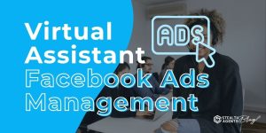 Virtual Assistant Facebook Ads Management – Grow Sales