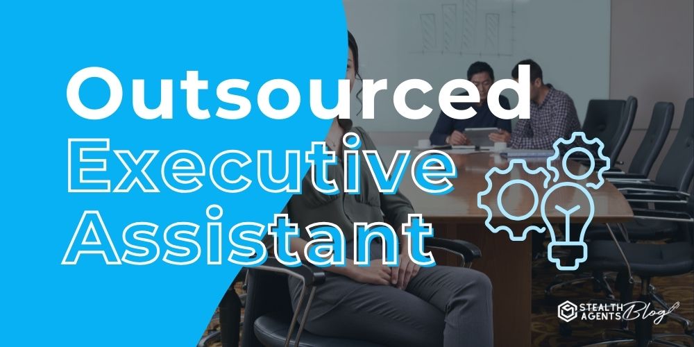 Outsourced Executive Assistant – Scale Leadership Without Hiring