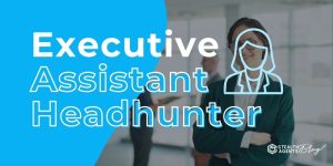 Executive Assistant Headhunter – Secure Top-Tier Support Fast