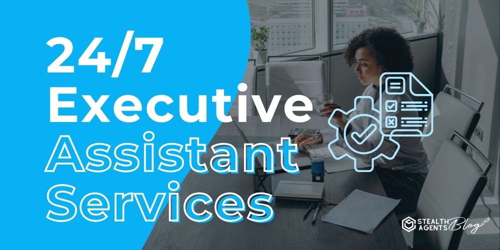 24/7 Executive Assistant Services – Global Support Across Time