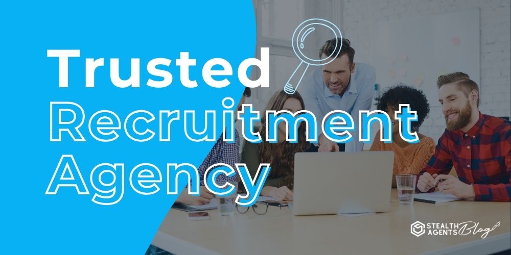 Trusted Recruitment Agency – Hire Top Talent Without Risk