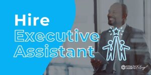 Hire Executive Assistant – Boost Productivity