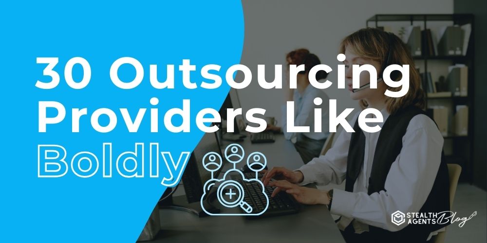 30 Outsourcing Providers Like Boldly