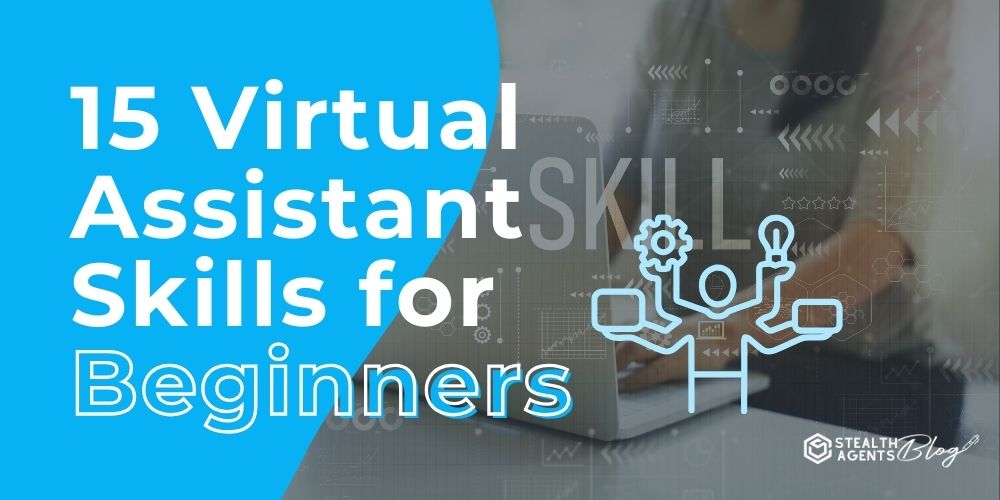 15 Virtual Assistant Skills for Beginners