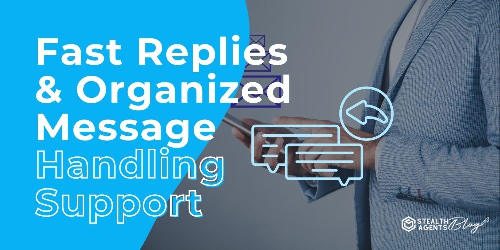 Fast Replies & Organized Message Handling Support
